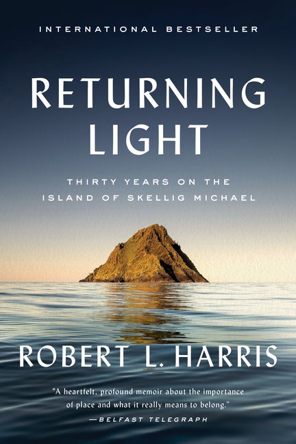 Item #304933 Returning Light: Thirty Years on the Island of Skellig Michael. Robert L. Harris
