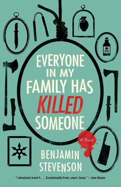 Item #306283 Everyone in My Family Has Killed Someone. Benjamin Stevenson