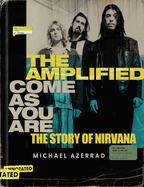 Item #316746 Amplified Come as You Are: The Story of Nirvana. Michael Azerrad