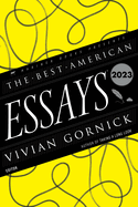 Item #313579 Best American Essays 2023. Vivian Gornick, Robert, Atwan