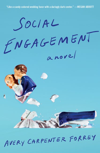 Item #298596 Social Engagement: A Novel. Avery Carpenter Forrey