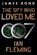 Item #317503 The Spy Who Loved Me:A James Bond Novel (James Bond, 10). Fleming