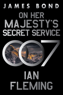 Item #320106 On Her Majesty’s Secret Service: A James Bond Novel (James Bond, 11). Ian Fleming