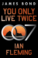 Item #322453 You Only Live Twice: A James Bond Novel (James Bond, 12). Ian Fleming
