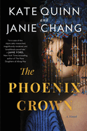 Item #323216 The Phoenix Crown: A Novel. Kate Quinn, Janie, Chang