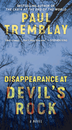 Item #322733 Disappearance at Devil's Rock. Paul Tremblay