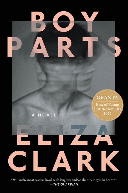 Item #299448 Boy Parts: A Novel. Eliza Clark
