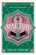 Item #319242 Maktub: An Inspirational Companion to The Alchemist. Paulo Coelho