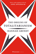 Item #323032 The Origins of Totalitarianism: With a New Introduction by Anne Applebaum. Hannah...