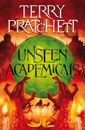 Item #323033 Unseen Academicals: A Discworld Novel. Terry Pratchett