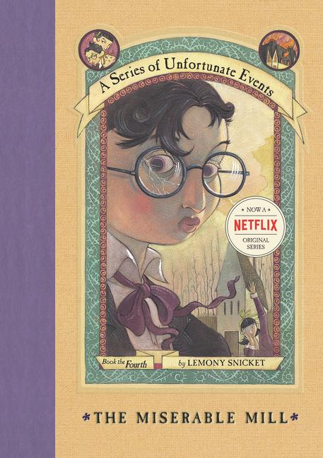 Item #255846 The Miserable Mill (A Series of Unfortunate Events, Book 4). LEMONY SNICKET