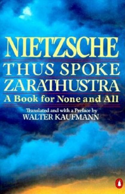 Item #321873 Thus Spoke Zarathustra. FRIEDRICH W. NIETZSCHE, WALTER KAUFMANN