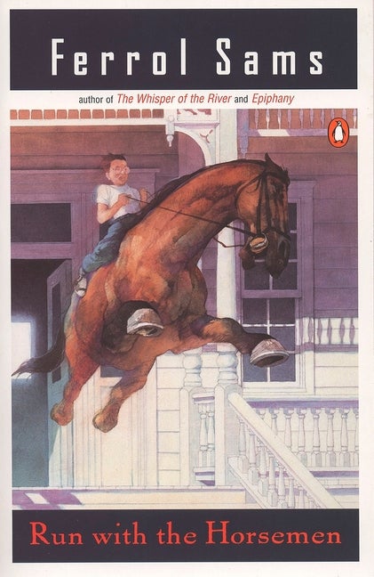 Item #295433 Run with the Horsemen (Penguin Contemporary American Fiction Series). FERROL SAMS