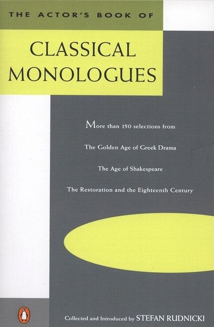 Item #273255 Actor's Book of Classical Monologues: More Than 150 Selns from Gldn Age Gk Drama Age...