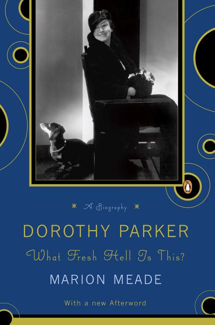 Item #302140 Dorothy Parker, What Fresh Hell Is This? MARION MEADE