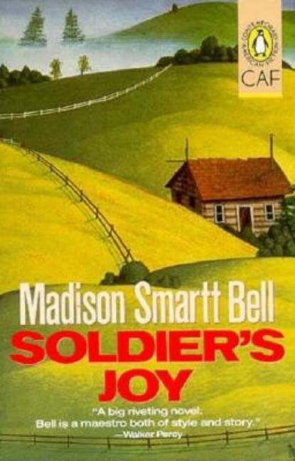 Item #284207 Soldier's Joy (Contemporary American Fiction). Madison Smartt Bell