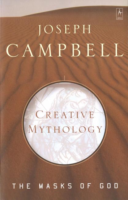 Item #289595 Masks of God : Creative Mythology. JOSEPH CAMPBELL