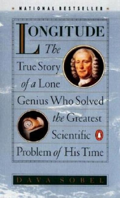 Item #304159 Longitude: The True Story of a Lone Genius Who Solved the Greatest Scientific...