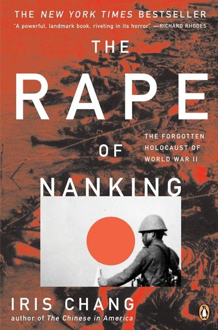 Item #305540 Rape of Nanking : The Forgotten Holocaust of World War II. IRIS CHANG