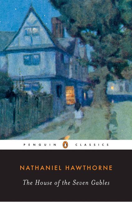 Item #277505 The House of the Seven Gables (The Penguin American Library). NATHANIEL HAWTHORNE, MILTON R., STERN.