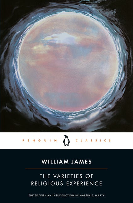 Item #305477 Varieties of Religious Experience : A Study in Human Nature. WILLIAM JAMES, MARTIN...