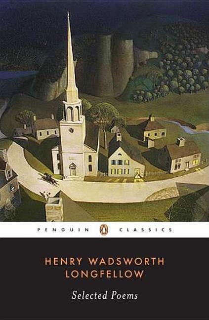 Item #308751 Longfellow: Selected Poems (Penguin Classics). Henry Wadsworth Longfellow