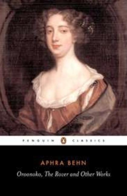 Item #298616 Oroonoko, the Rover and Other Works. APHRA BEHN, JANET, TODD.