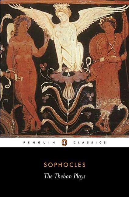 Item #271236 The Theban Plays: King Oedipus; Oedipus at Colonus; Antigone (Penguin Classics)....