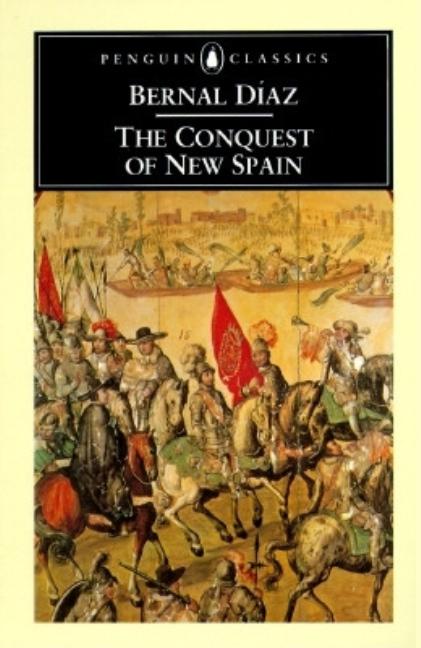 Item #291689 The Conquest of New Spain (Penguin Classics). Bernal Diaz Castillo del.