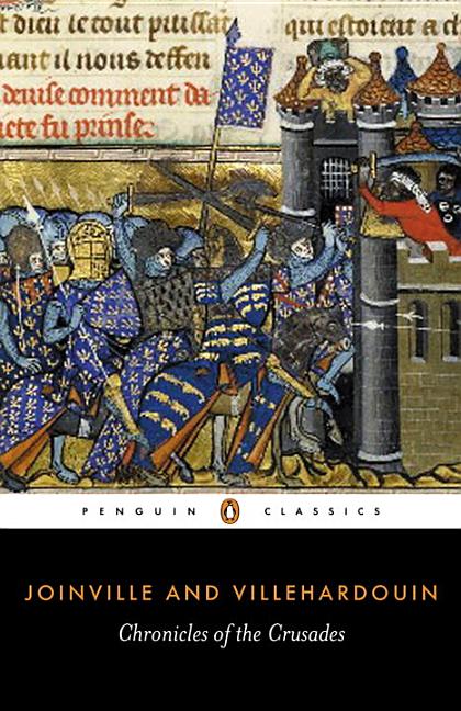 Item #320913 Chronicles of the Crusades (Penguin Classics). JEAN DE JOINVILLE, GEFFROY DE,...