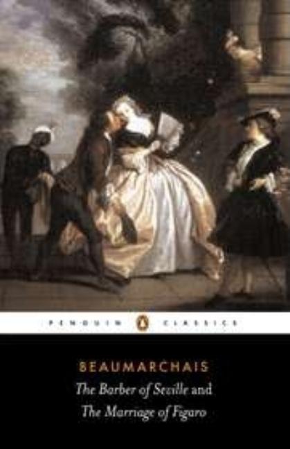 Item #250876 The Barber of Seville and The Marriage of Figaro (Penguin Classics). PIERRE DE BEAUMARCHAIS, JOHN, WOOD.