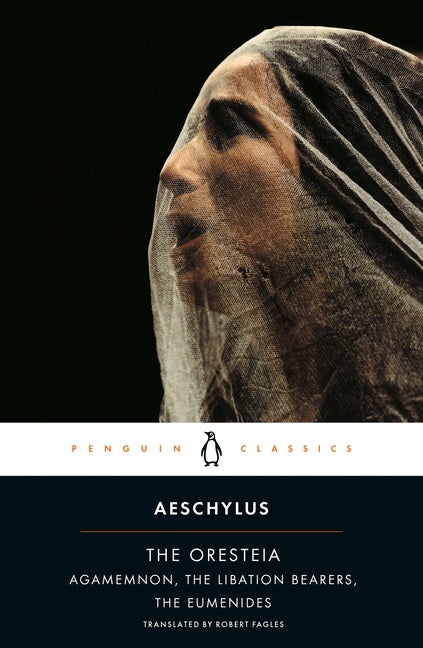 Item #301456 The Oresteia: Agamemnon; The Libation Bearers; The Eumenides (Penguin Classics)....