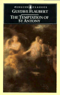 Item #316803 The Temptation of St. Antony (Penguin Classics). GUSTAVE FLAUBERT