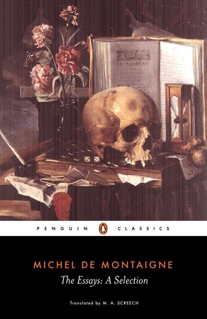 Item #305500 The Essays: A Selection (Penguin Classics). Michel de Montaigne
