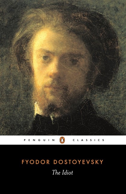 Item #305434 The Idiot (Penguin Classics). Fyodor Dostoyevsky