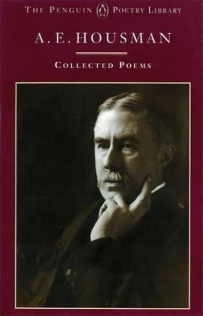 Item #279422 Penguin Classics Collected Poems. A. E. Housman