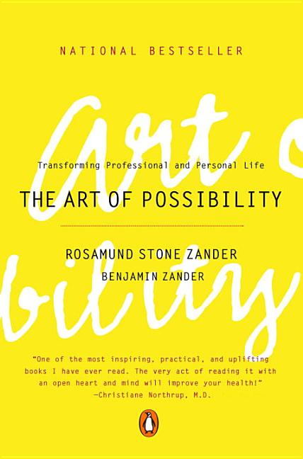 Item #306637 The Art of Possibility: Transforming Professional and Personal Life. Rosamund Stone...