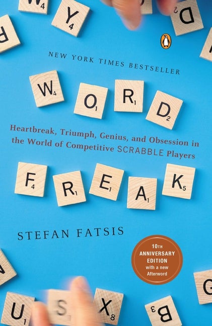 Item #298351 Word Freak : Heartbreak, Triumph, Genius, and Obsession in the World of Competitive Scrabble Players. STEFAN FATSIS.