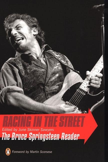 Item #292576 Racing in the Street: The Bruce Springsteen Reader. June Skinner Sawyers