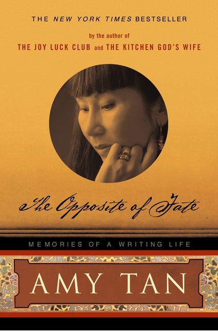 Item #319158 The Opposite of Fate: Memories of a Writing Life. Amy Tan
