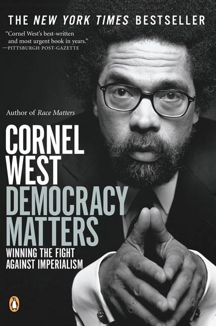 Item #315030 Democracy Matters: Winning the Fight Against Imperialism. CORNELL WEST