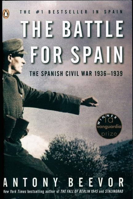 Item #305114 The Battle for Spain: The Spanish Civil War 1936-1939. ANTONY BEEVOR