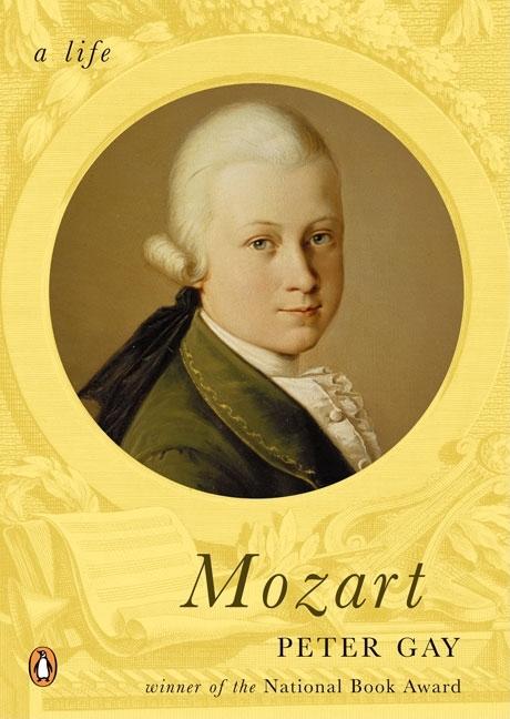 Item #283503 Mozart: A Life. Peter Gay