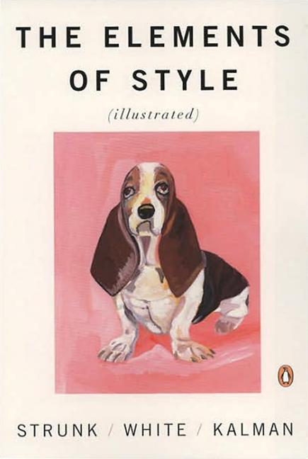 Item #305395 The Elements of Style Illustrated. WILLIAM STRUNK JR., E. B., WHITE
