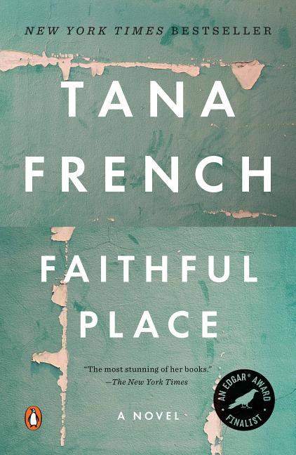 Item #305631 Faithful Place: A Novel. Tana French