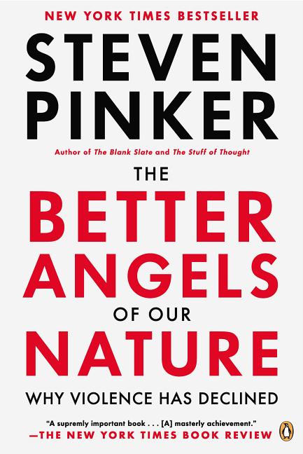 Item #319696 The Better Angels of Our Nature: Why Violence Has Declined. Steven Pinker