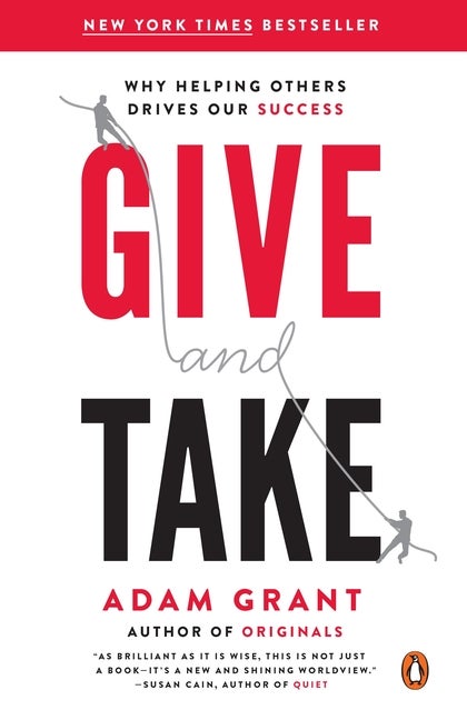 Item #307369 Give and Take: Why Helping Others Drives Our Success. Adam M. Grant Ph D