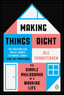 Item #319907 Making Things Right. Ole Thorstensen
