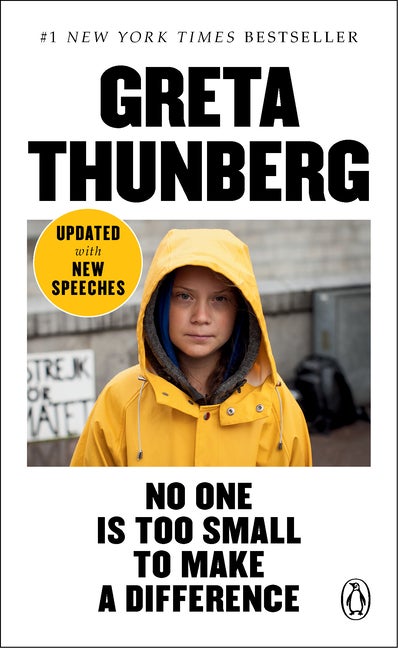 Item #290662 No One Is Too Small to Make a Difference. Greta Thunberg.