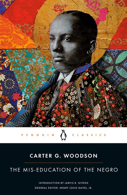 Item #298297 The Mis-education of the Negro (Penguin Classics). Carter G. Woodson.